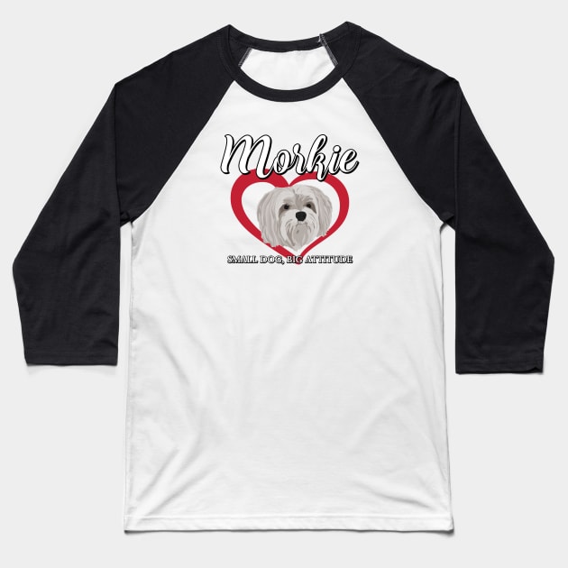 Morkie - Small Dog, Big Attitude - 3 Baseball T-Shirt by ZZDeZignZ